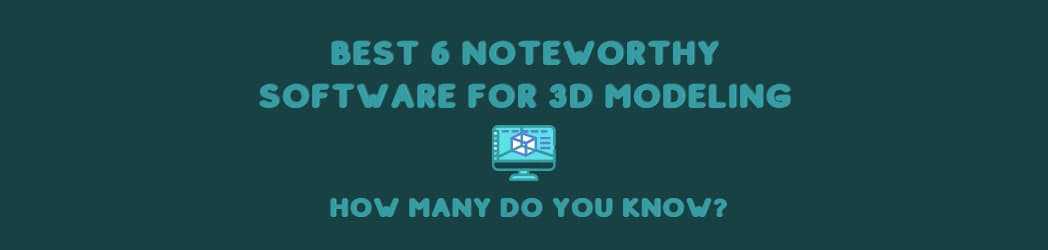 2023년의 최고의 3D 모델링 프로그램 6가지